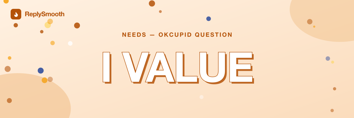 "I value" — OkCupid question answers