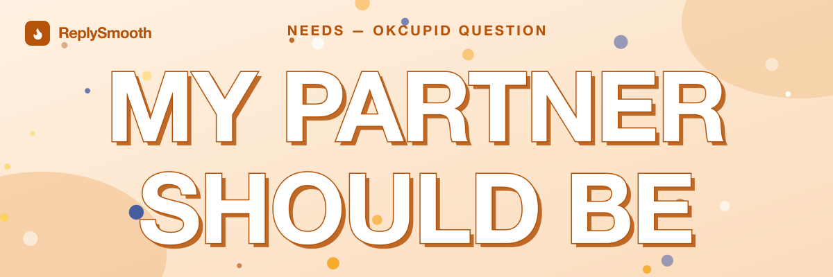 "My partner should be" — OkCupid question answers