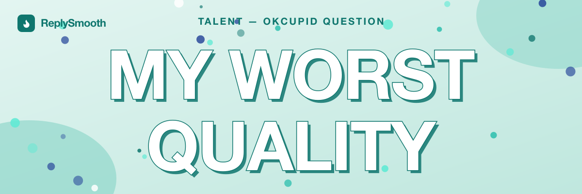 "My worst quality" — OkCupid question answers