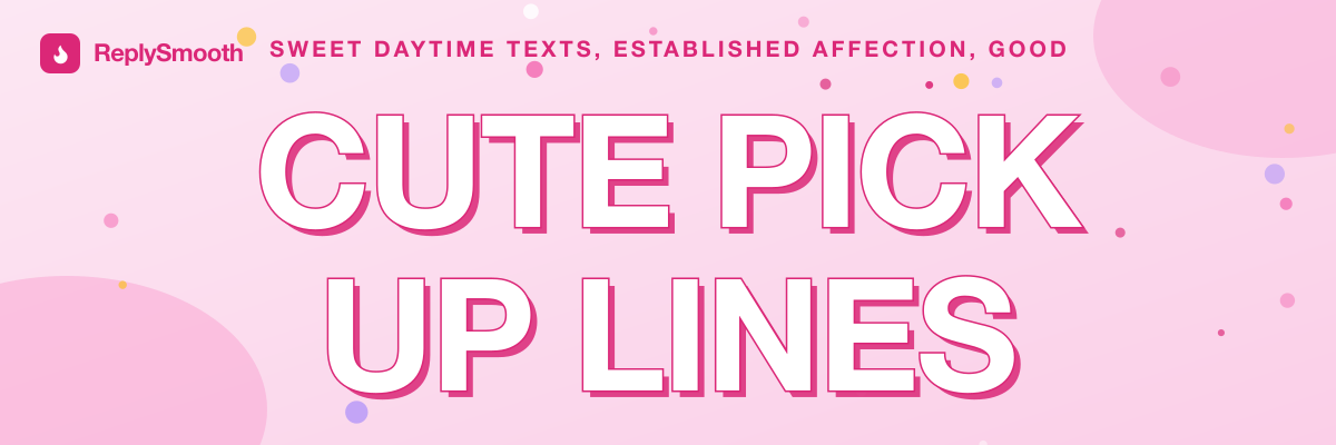Cute Pick Up Lines for Your Boyfriend