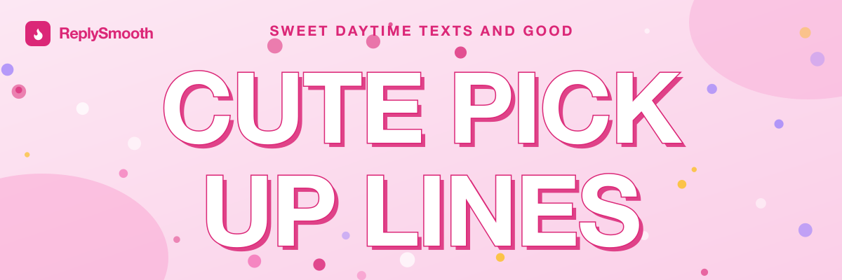 Cute Pick Up Lines for Your Girlfriend