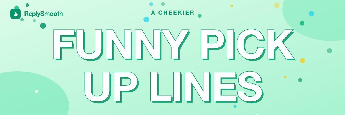 Funny Pick Up Lines for Guys That Land