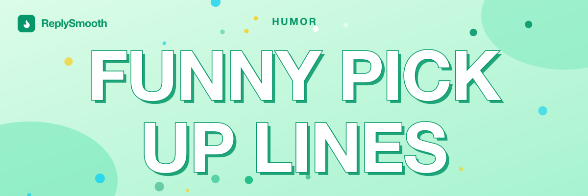 Funny Pick Up Lines for Him That Land