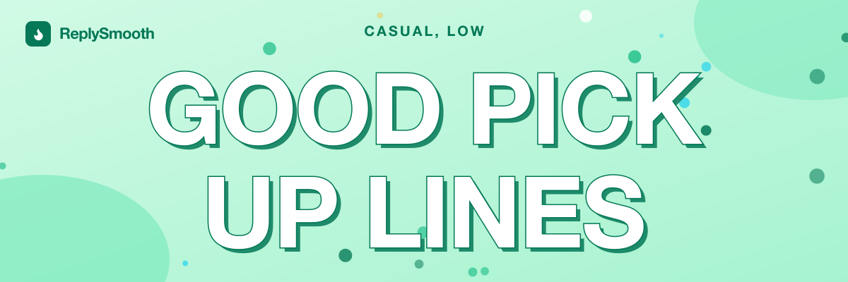 Good Pick Up Lines for Your Crush