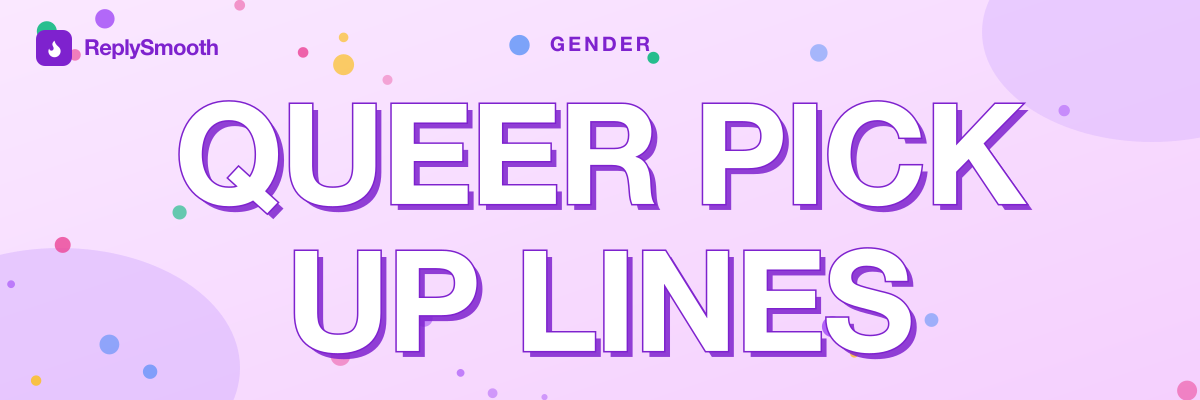 Queer Pick Up Lines